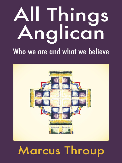 Title details for All Things Anglican by Marcus Throup - Available